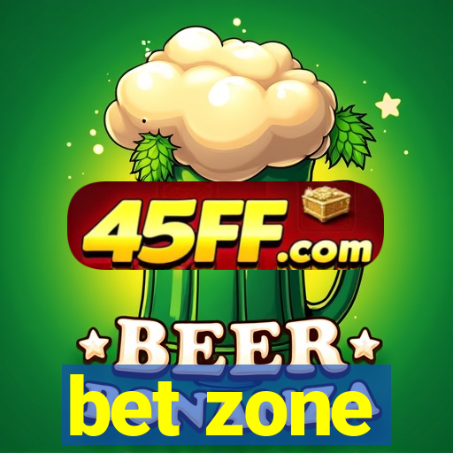 bet zone